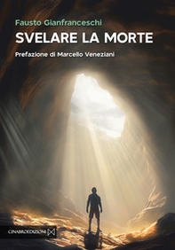 Svelare la morte - Librerie.coop