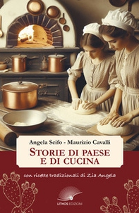 Storie di paese e di cucina. Con ricette tradizionali di zia Angela - Librerie.coop Storie di paese e di cucina. Con ricette tradizionali di zia Angela - Librerie.coop