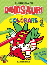 Il superlibro dei dinosauri da colorare - Librerie.coop