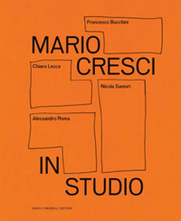 Mario Cresci. In studio - Librerie.coop