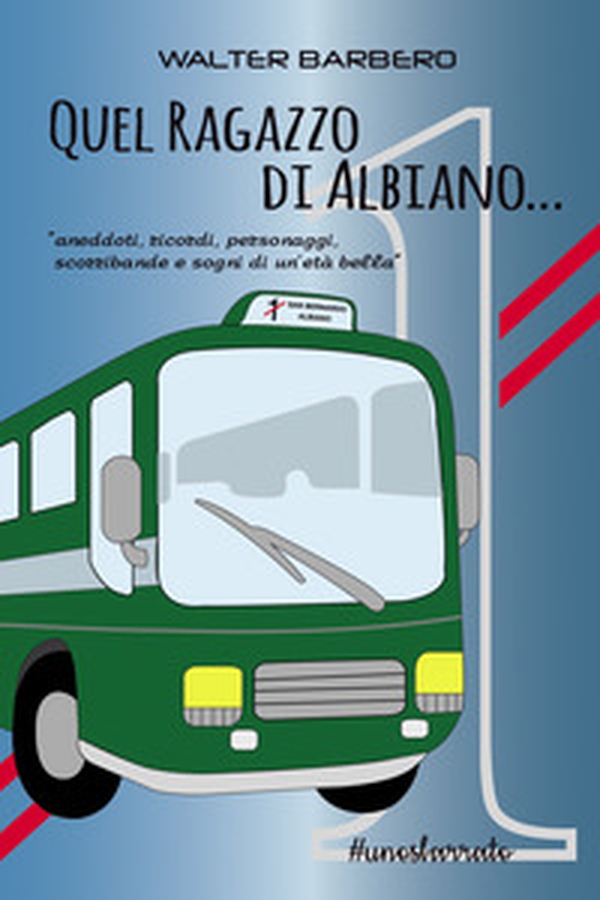 Quel ragazzo di Albiano. Aneddoti, ricordi, personaggi, scorribande e sogni di un'età bella - Librerie.coop Quel ragazzo di Albiano. Aneddoti, ricordi, personaggi, scorribande e sogni di un'età bella - Librerie.coop