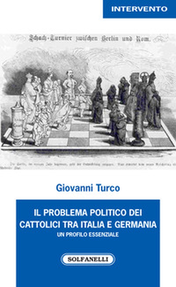 I problema politico dei cattolici tra Italia e Germania - Librerie.coop I problema politico dei cattolici tra Italia e Germania - Librerie.coop