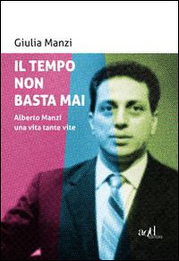 Il tempo non basta mai. Alberto Manzi, una vita tante vite - Librerie.coop Il tempo non basta mai. Alberto Manzi, una vita tante vite - Librerie.coop