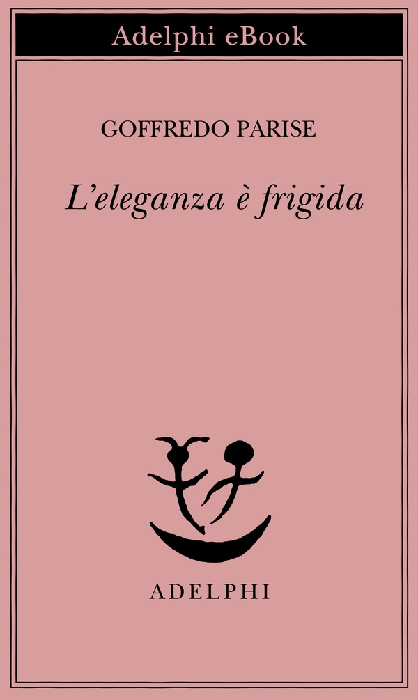L'eleganza è frigida - Librerie.coop L'eleganza è frigida - Librerie.coop