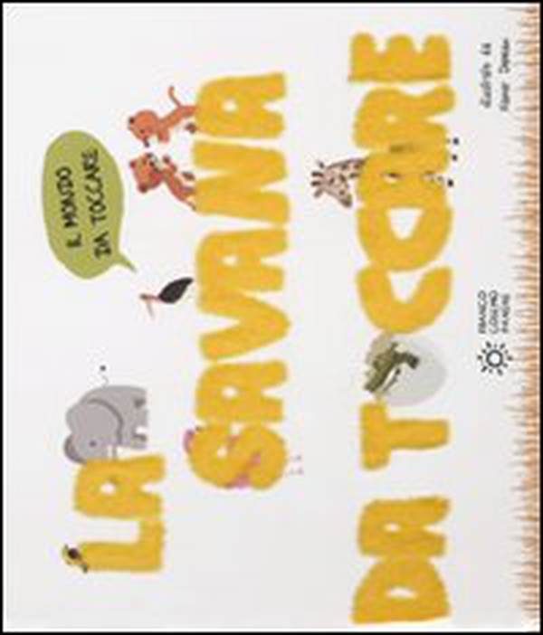 La savana da toccare - Librerie.coop La savana da toccare - Librerie.coop