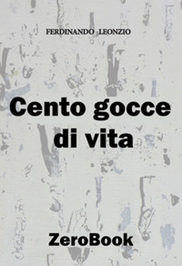 Cento gocce di vita - Librerie.coop Cento gocce di vita - Librerie.coop