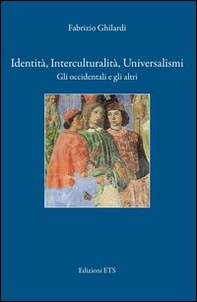 Identità, interculturalità, universalismi. Gli occidentali e gli altri - Librerie.coop
