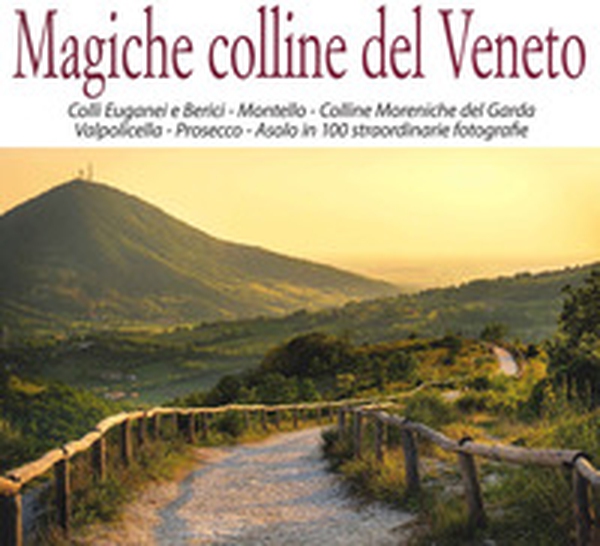 Magiche colline del Veneto - Librerie.coop Magiche colline del Veneto - Librerie.coop