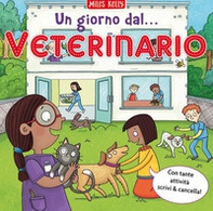 Un giorno dal... veterinario. Scrivo & imparo - Librerie.coop