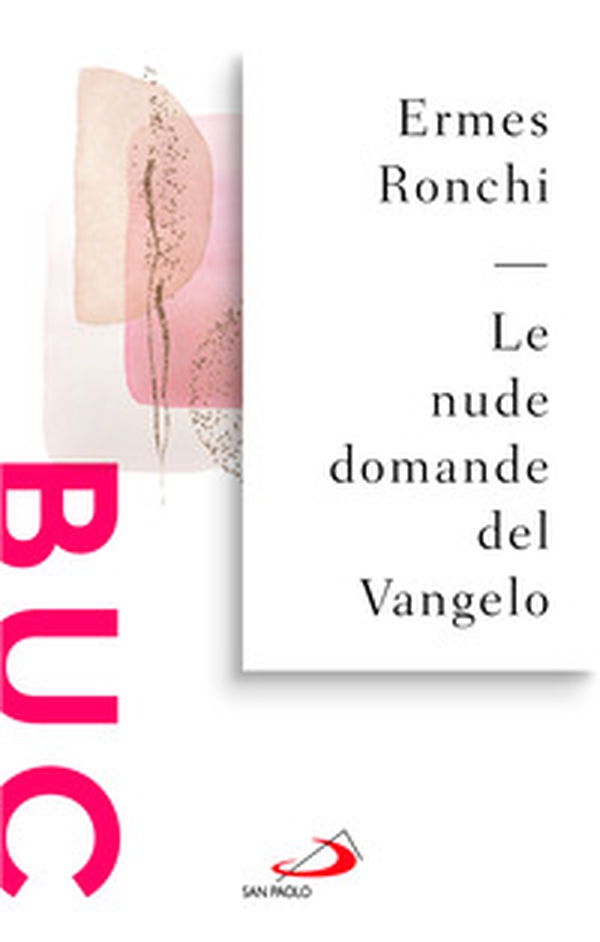 Le nude domande del Vangelo. Meditazioni proposte a Papa Francesco e alla Curia romana - Librerie.coop Le nude domande del Vangelo. Meditazioni proposte a Papa Francesco e alla Curia romana - Librerie.coop