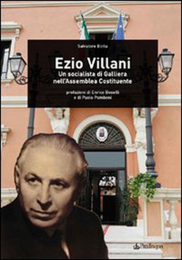Ezio Villani. Un socialista di Galliera nell'Assemblea costituente - Librerie.coop Ezio Villani. Un socialista di Galliera nell'Assemblea costituente - Librerie.coop
