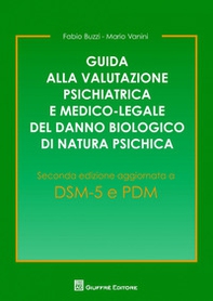Guida alla valutazione psichiatrica e medico-legale del danno biologico di natura psichica - Librerie.coop