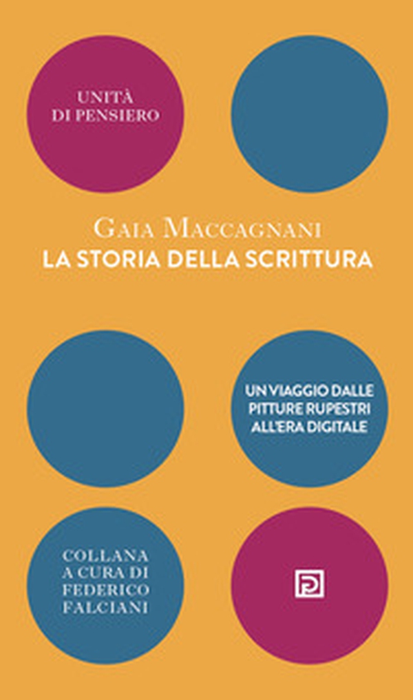 La storia della scrittura. Un viaggio dalle pitture rupestri all'era digitale - Librerie.coop La storia della scrittura. Un viaggio dalle pitture rupestri all'era digitale - Librerie.coop