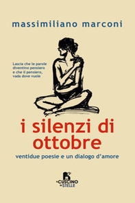 I silenzi di ottobre. Ventidue poesie e un dialogo d'amore - Librerie.coop