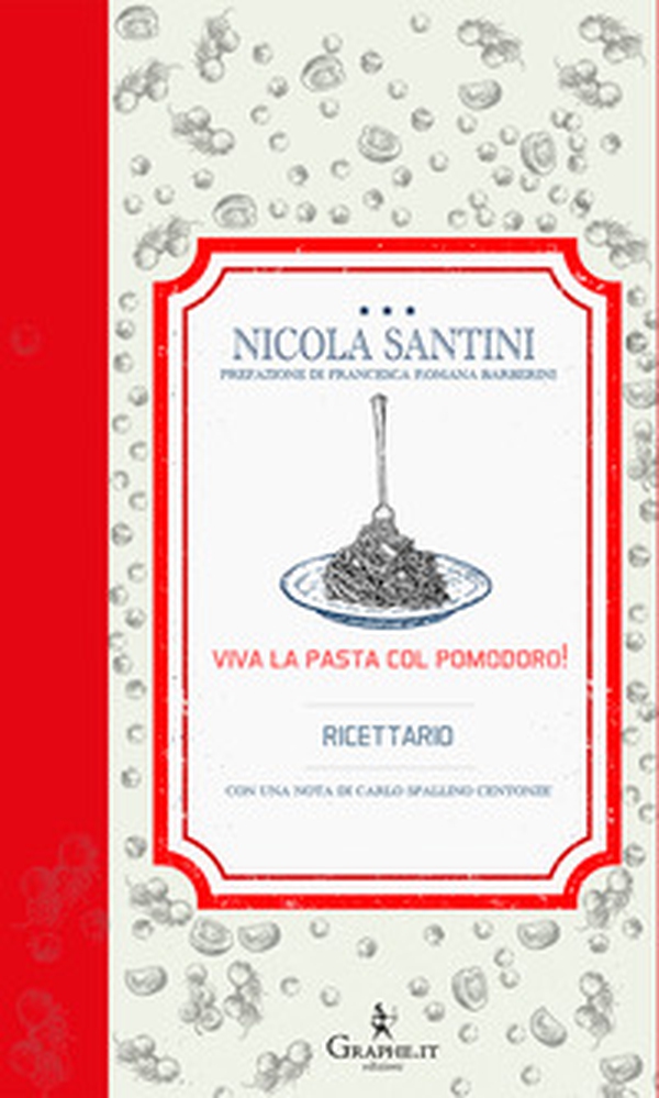 Viva la pasta con il pomodoro! Ricettario - Librerie.coop Viva la pasta con il pomodoro! Ricettario - Librerie.coop