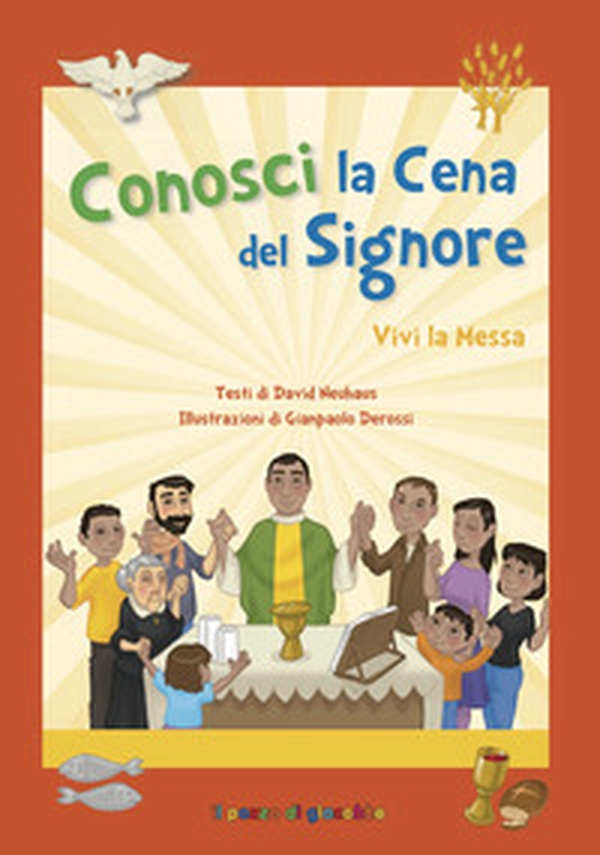 Conosci la cena del Signore. Vivi la messa - Librerie.coop Conosci la cena del Signore. Vivi la messa - Librerie.coop