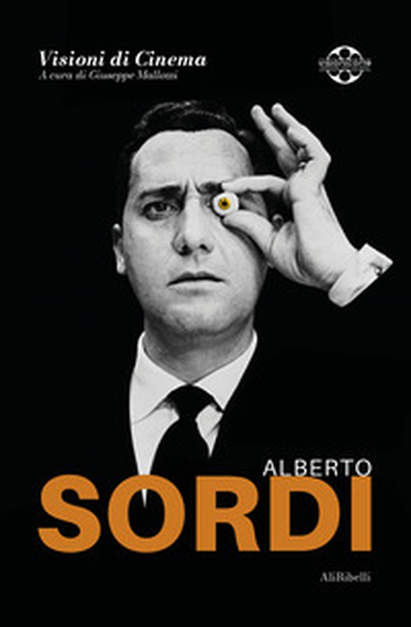 Alberto Sordi. Quaderni di Visioni Corte Film Festival - Librerie.coop Alberto Sordi. Quaderni di Visioni Corte Film Festival - Librerie.coop