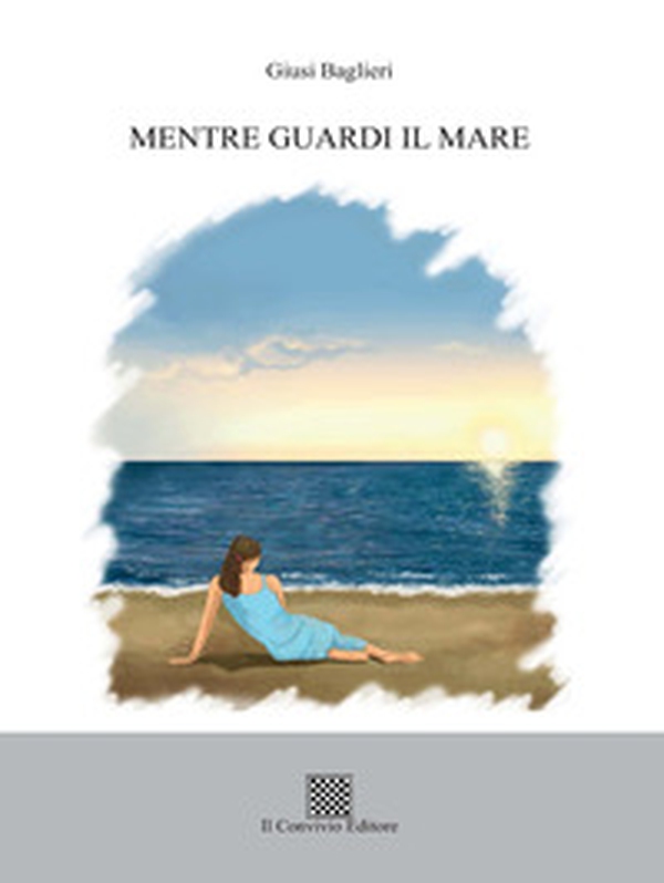 Mentre guardi il mare - Librerie.coop Mentre guardi il mare - Librerie.coop