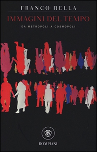 Immagini del tempo. Da metropoli a cosmopoli - Librerie.coop Immagini del tempo. Da metropoli a cosmopoli - Librerie.coop
