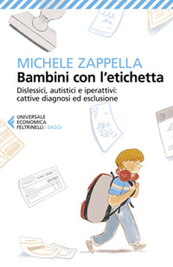 Bambini con l'etichetta. Dislessici, autistici, iperattivi: cattive diagnosi ed esclusione - Librerie.coop Bambini con l'etichetta. Dislessici, autistici, iperattivi: cattive diagnosi ed esclusione - Librerie.coop