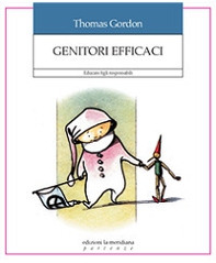 Genitori efficaci. Educare figli responsabili - Librerie.coop