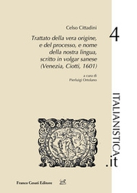 Trattato della vera origine, e del processo, e nome della nostra lingua, scritto in vulgar sanese (Venezia, Ciotti, 1601) - Librerie.coop