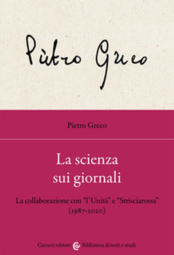 La scienza sui giornali. La collaborazione con «l'Unità» e «Strisciarossa» (1987-2020) - Librerie.coop La scienza sui giornali. La collaborazione con «l'Unità» e «Strisciarossa» (1987-2020) - Librerie.coop
