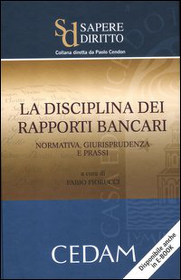 La disciplina dei rapporti bancari. Normativa, giurisprudenza e prassi - Librerie.coop La disciplina dei rapporti bancari. Normativa, giurisprudenza e prassi - Librerie.coop