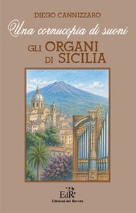 Una cornucopia di suoni. Gli organi di Sicilia - Librerie.coop