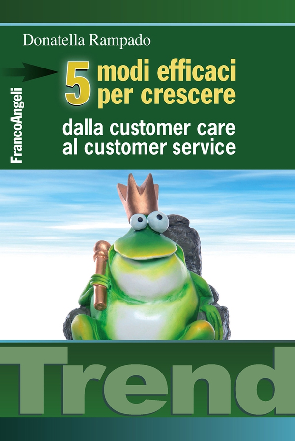 Cinque modi efficaci per crescere. Dalla customer care al customer service - Librerie.coop Cinque modi efficaci per crescere. Dalla customer care al customer service - Librerie.coop