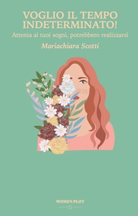 Voglio il tempo indeterminato! Attenta ai tuoi sogni, potrebbero realizzarsi - Librerie.coop