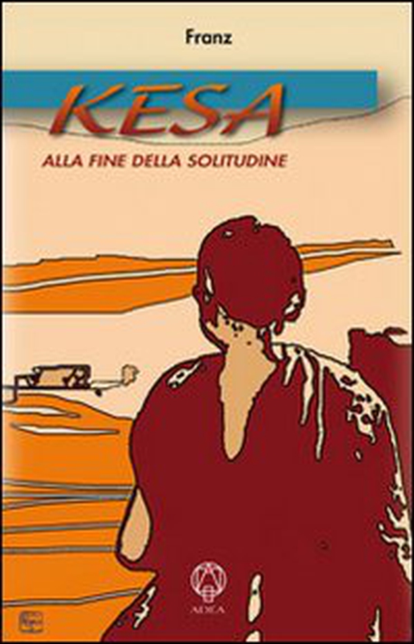 Kesa. Alla fine della solitudine - Librerie.coop Kesa. Alla fine della solitudine - Librerie.coop