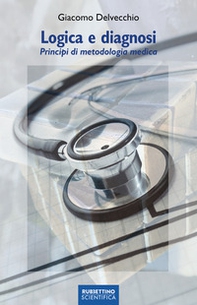 Logica e diagnosi. Principi di metodologia medica - Librerie.coop Logica e diagnosi. Principi di metodologia medica - Librerie.coop