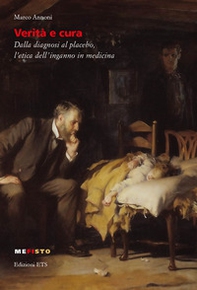 Verità e cura. Dalla diagnosi al placebo, l'etica dell'inganno in medicina - Librerie.coop Verità e cura. Dalla diagnosi al placebo, l'etica dell'inganno in medicina - Librerie.coop