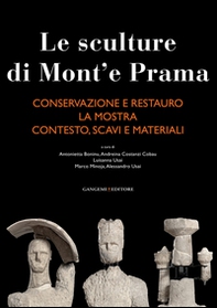 Le sculture di Mont'e Prama: Conservazione e restauro-La mostra-Contesto, scavi e materiali - Librerie.coop