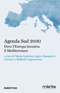 Agenda Sud 2030. Dove l'Europa incontra il Mediterraneo - Librerie.coop Agenda Sud 2030. Dove l'Europa incontra il Mediterraneo - Librerie.coop