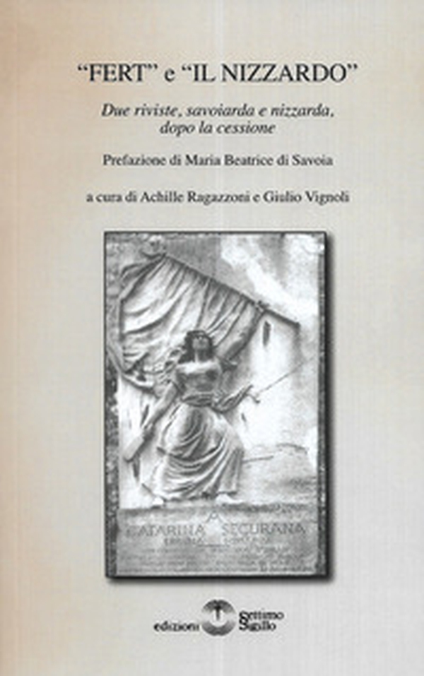 «Fert» e «Il nizzardo». Due riviste, savoiarda e nizzarda, dopo la cessione - Librerie.coop «Fert» e «Il nizzardo». Due riviste, savoiarda e nizzarda, dopo la cessione - Librerie.coop