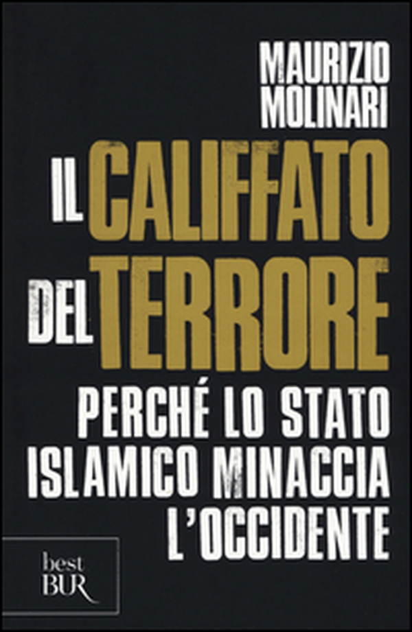 Il Califfato del terrore. Perché lo Stato islamico minaccia l'Occidente - Librerie.coop Il Califfato del terrore. Perché lo Stato islamico minaccia l'Occidente - Librerie.coop