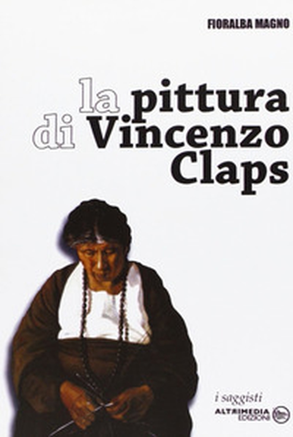 La pittura di Vincenzo Claps - Librerie.coop La pittura di Vincenzo Claps - Librerie.coop