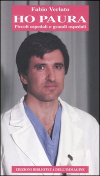 Ho paura. Piccoli ospedali o grandi ospedali - Librerie.coop