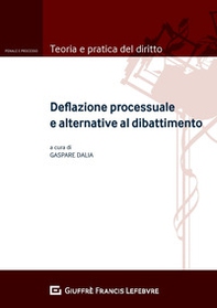 Deflazione processuale e alternative al dibattimento - Librerie.coop