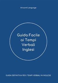 Guida facile ai tempi verbali inglesi - Librerie.coop Guida facile ai tempi verbali inglesi - Librerie.coop