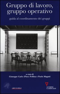 Gruppo di lavoro, gruppo operativo. Guida al coordinamento dei gruppi - Librerie.coop