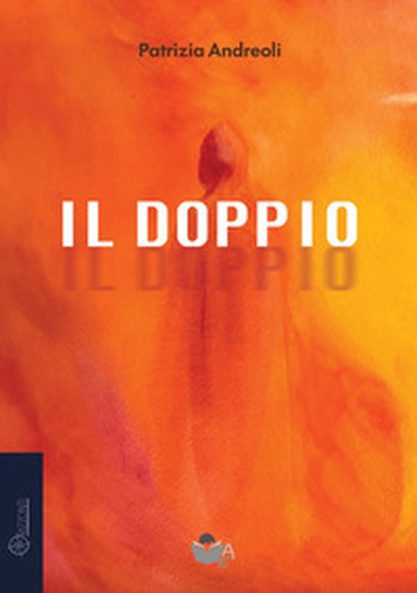 Il doppio. Percorso a uso di psicoterapeuti e terapeuti di sé stessi - Librerie.coop