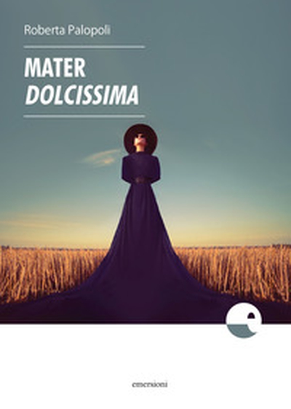 Mater dolcissima - Librerie.coop Mater dolcissima - Librerie.coop