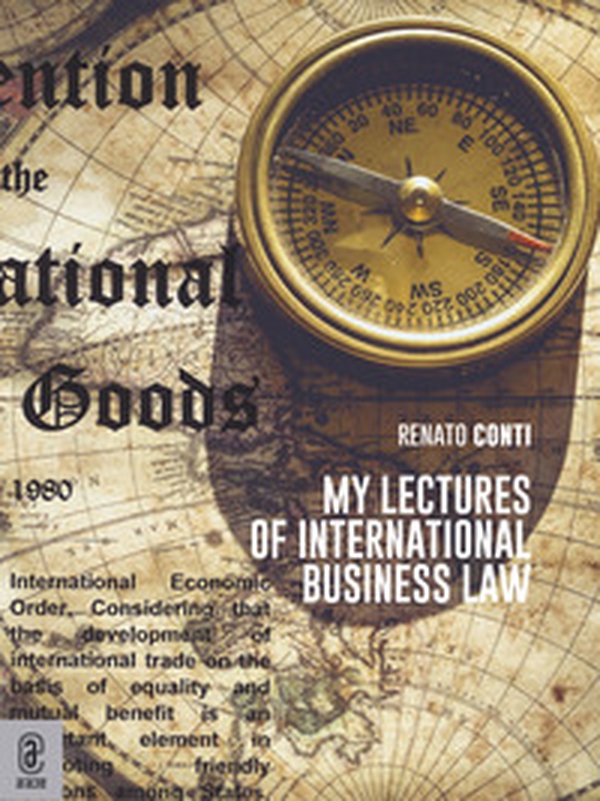 My lectures of international business law - Librerie.coop My lectures of international business law - Librerie.coop
