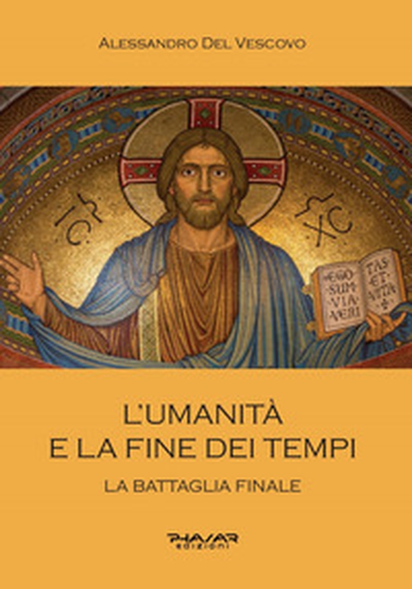 L'umanità e la fine dei tempi. La battaglia finale - Librerie.coop L'umanità e la fine dei tempi. La battaglia finale - Librerie.coop