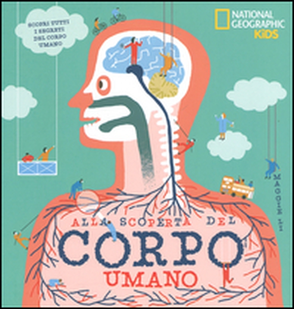 Alla scoperta del corpo umano - Librerie.coop Alla scoperta del corpo umano - Librerie.coop