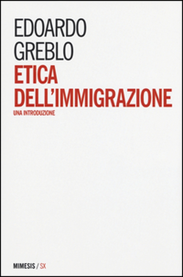 Etica dell'immigrazione. Una introduzione - Librerie.coop Etica dell'immigrazione. Una introduzione - Librerie.coop