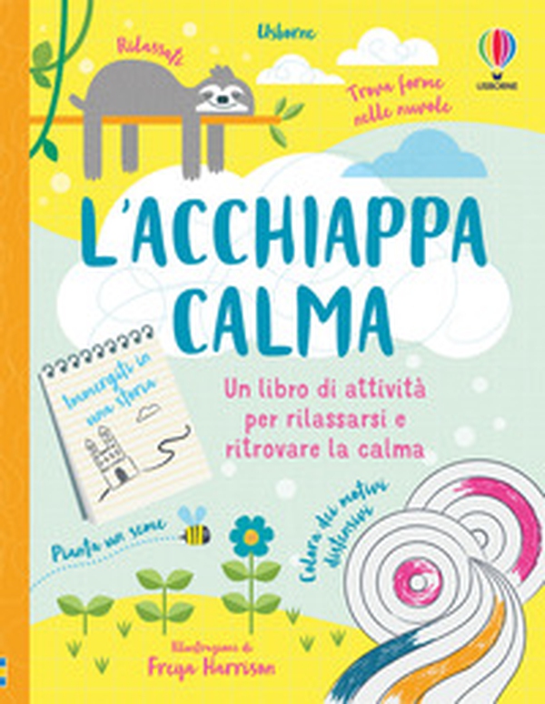 L'acchiappacalma. Un libro di attività per rilassarsi e ritrovare la calma - Librerie.coop L'acchiappacalma. Un libro di attività per rilassarsi e ritrovare la calma - Librerie.coop